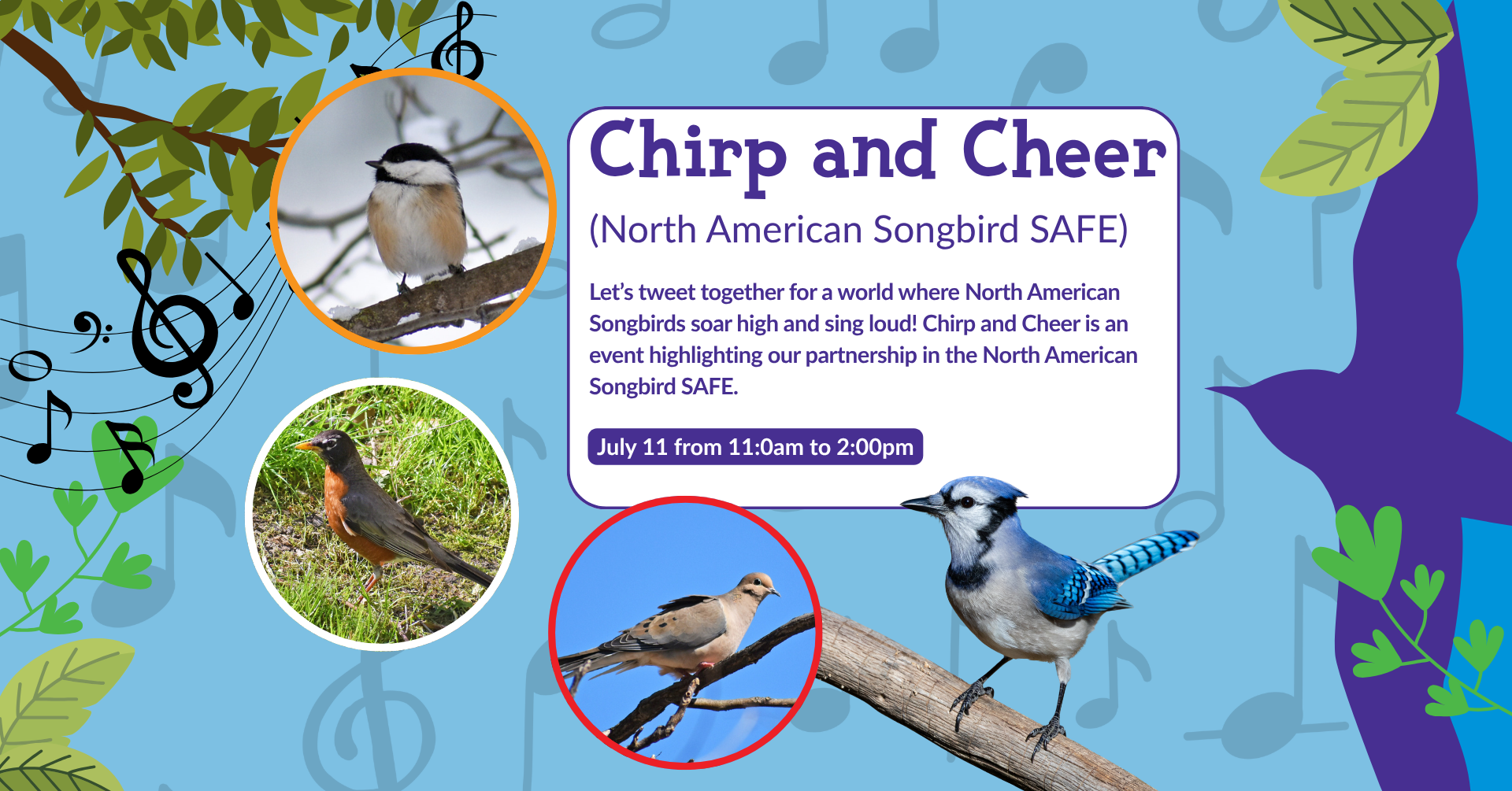 Chirp and Cheer banner with images of songbirds and info about Chirp and Cheer on July 11 from 11:00am to 2:00pm