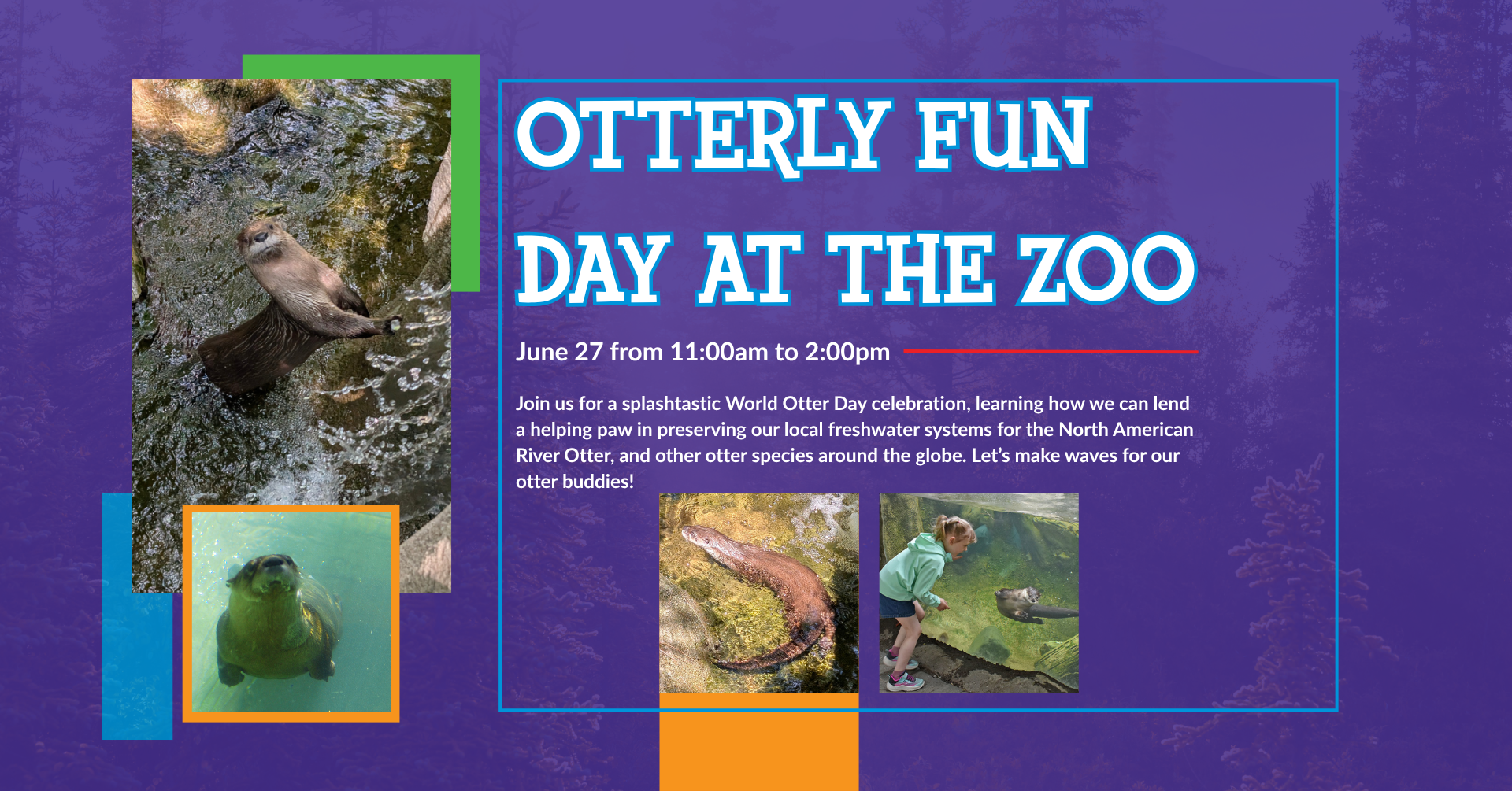 Otter Day Fun Day at the Zoo banner with images of North American River Otters for Otter Day on June 27 from 11:00am to 2:00pm