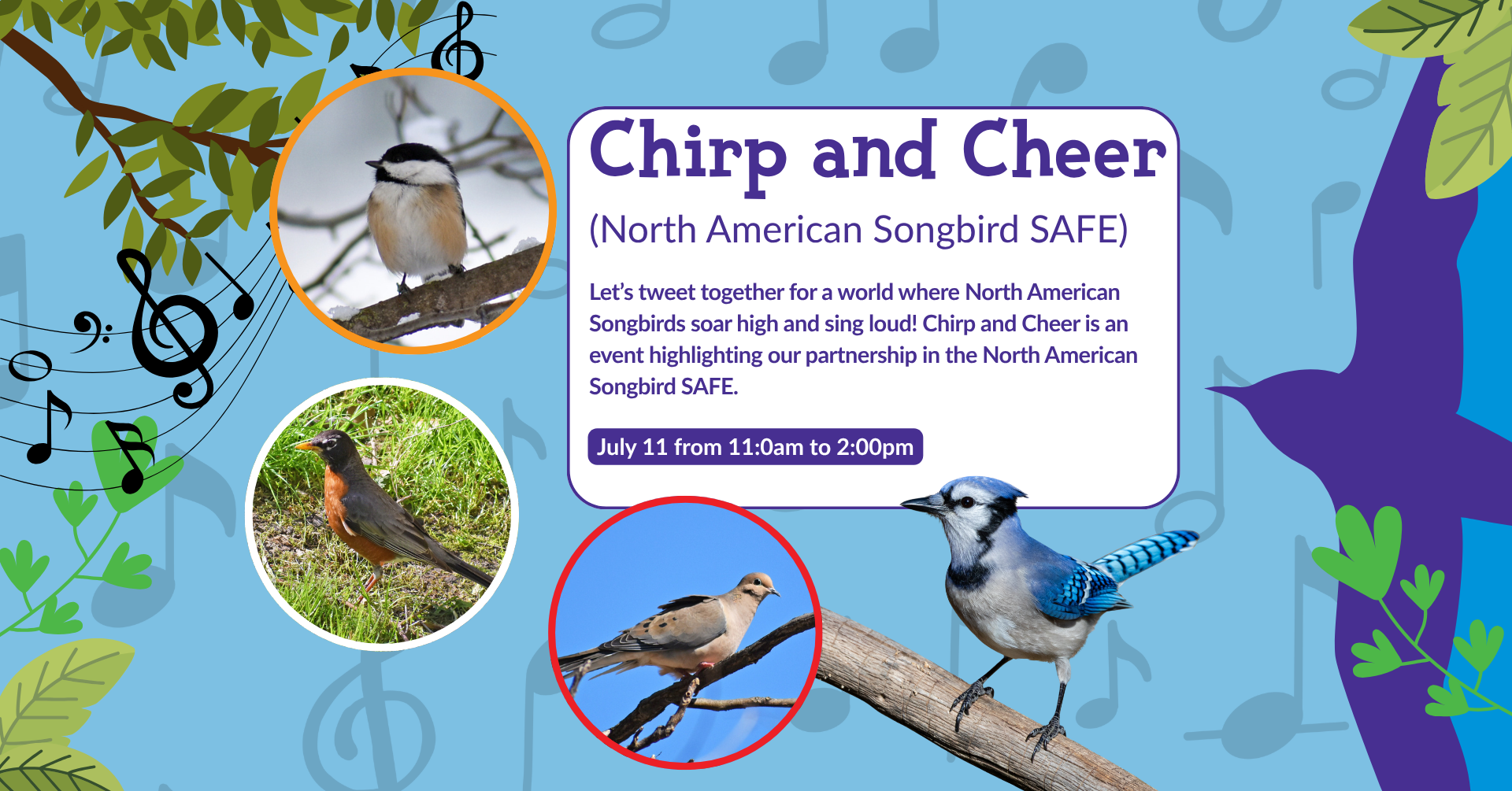 Chirp and Cheer banner with images of songbirds and info about Chirp and Cheer on July 11 from 11:00am to 2:00pm